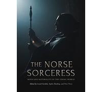 The Norse Sorceress: Mind and Materiality in the Viking World