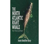 The North Atlantic Right Whale: Past, Present, and Future