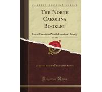 The North Carolina Booklet: Great Events in North Carolina History, Vol. 1907 (Classic Reprint)