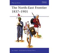 The North-East Frontier 1837-1901: No. 324 (Men-at-Arms)