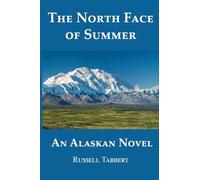 The North Face of Summer: An Alaskan Novel