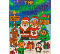 The North Pole Crew 3-in-1: Color, Facts & Audio (StoryHeld Creations Crew Series 3-in-1: Color, Facts, & Audio)