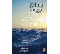The North Pole: The History of an Obsession