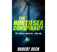 The North Sea Conspiracy: The Tempest Directive - Book one