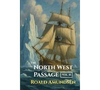 The North West Passage: Vol. II