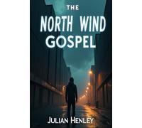 The North Wind Gospel: A British Crime Thriller of Conspiracy, Corruption, and the Fight for Truth