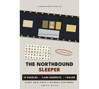 The Northbound Sleeper: A Murder Mystery Word Search Puzzle Book for Adults: 7,600 Suspects, 17 Puzzles, One Killer - Every Grid Hides a Witness Statement (Ledger Press Case Files)