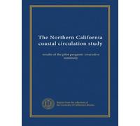 The Northern California coastal circulation study: results of the pilot program : executive summary