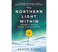 The Northern Light Within: Bloom in Winter Shine in Every Season