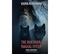 The Northern Magical System: Color Edition (General Theory of Magic (GTM))