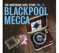 The Northern Soul Story Vol.3: Blackpool Mecca