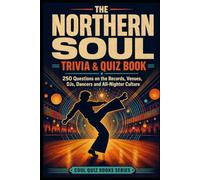 The Northern Soul Trivia & Quiz Book: 250 Questions on the Records, Artists, Clubs, DJs and All-Nighter Culture (Cool Quiz Books)