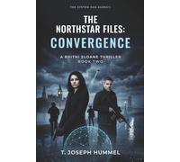 The Northstar Files: Convergence: A Britni Sloane Thriller Book Two