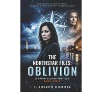 The Northstar Files: Oblivion: A Britni Sloane Thriller Book Three