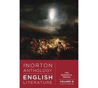 The Norton Anthology of English Literature: The Romantic Period