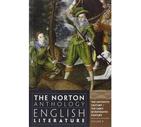 The Norton Anthology of English Literature: The Sixteenth Century and The Early Seventeenth Century: B