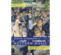 The Norton Anthology of Western Music: Classic to Romantic - 7th Edition