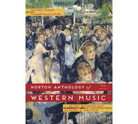 The Norton Anthology of Western Music: Twentieth Century 7th Edition