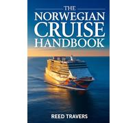 The Norwegian Cruise Handbook: The Only Companion You Really Need, Insider Secrets, Ship Profiles, Smart Savings & Unforgettable Voyages for 2026