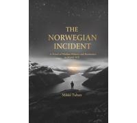 THE NORWEGIAN INCIDENT: A Novel of Hidden History and Resistance in World War II (Wartime Incidents - Historical Fiction)