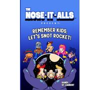 The Nose-It-Alls Present: Remember Kids, Let's Snot Rocket!