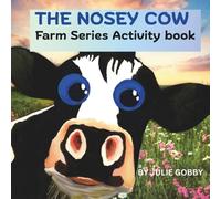 The Nosey Cow: Farm Series Activity Book (Farm Yard Series)