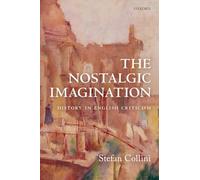 The Nostalgic Imagination: History in English Criticism