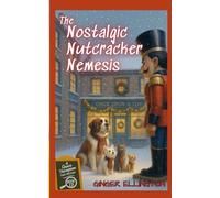 The Nostalgic Nutcracker Nemesis: A Grace Thompson Cozy Mystery - Book 12 (A Grace Thompson Cozy Mystery Series)