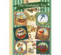 The Nostalgic Toy Coloring Book: A Coloring Adventure Through Childhood Memories (Adult Coloring books by Tera)