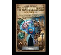 The Nostradamus Core Volume VI: Century VI: The Terminal Collapse of the Western Operating System