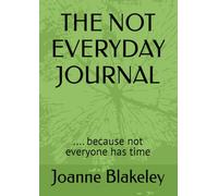 THE NOT EVERYDAY JOURNAL: .... because not everyone has time