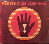 The Not Its - Raise Your Hand