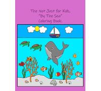 The Not Just for Kids, "By the Sea" Coloring Book