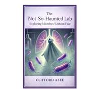 The Not-So-Haunted Lab: Exploring Microbes Without Fear
