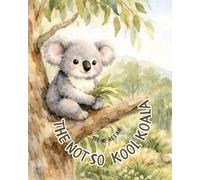 The Not So Kool Koala (See Me as I Am)