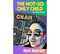 The Not-So Only Child: My True Story