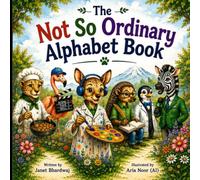 The Not So Ordinary Alphabet Book