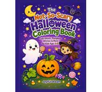The Not-So-Scary Halloween Coloring Book: Cute Ghosts, Pumpkins, Witches & More for Kids Ages 4-8