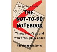 The Not-To-Do Notebook: Anti Productivity Planner for Burnout, Stress Relief, Overthinking & Guilt-Free Living | Self Care & Mental Health Journal