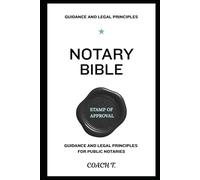 The Notary Bible: Guidance & Legal Principles for Notary Publics