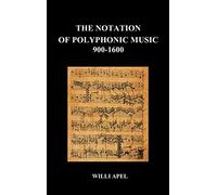The Notation of Polyphonic Music 900 1600 (Hardback)