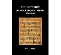 The Notation of Polyphonic Music 900 1600 (Paperback)