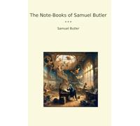 The Note-Books of Samuel Butler (Classic Books)