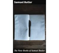 The Note-books Of Samuel Butler (ebook)