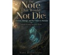The Note That Would Not Die - Arctura Damage and the Choice to Remain: revision (LIVISM series)