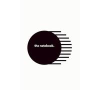 The Notebook: Notebook or Journal Simple unique design To write or draw in For college work school