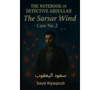 The notebook of detective Abdullah: Case No 2: The Sarar Wind