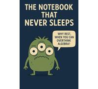 The Notebook That Never Sleeps: Funny 6x9 Graph Notebook | 100 Pages | Perfect for Math, Midnight Thoughts & Monsters