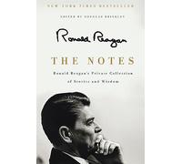 The Notes: Ronald Reagan's Private Collection of Stories and Wisdom