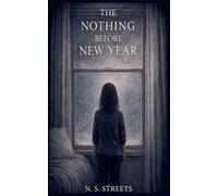 The Nothing Before New Year: 1 (The Nothing-Time Chronicles)